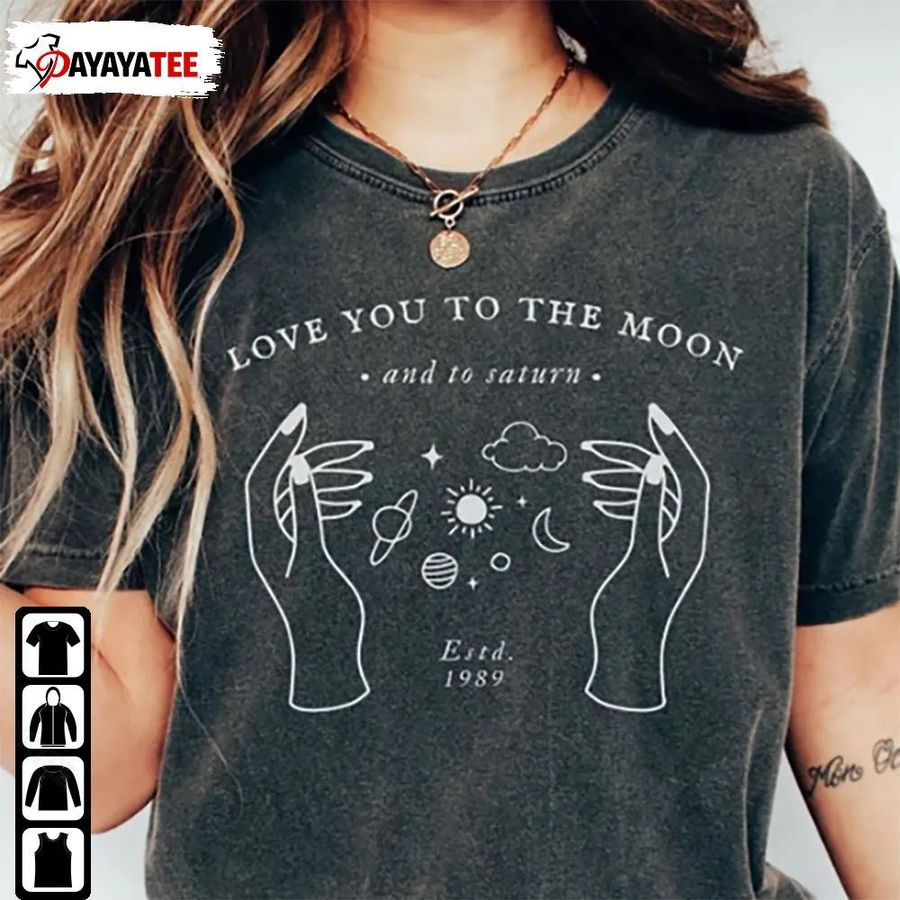 Taylor Swift Love You To The Moon Shirt And To Saturn Folklore Evermore