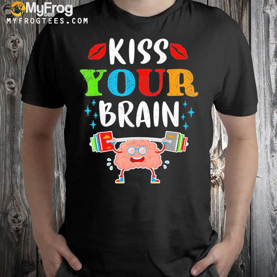 Teacher life kiss your brain students class cute shirt