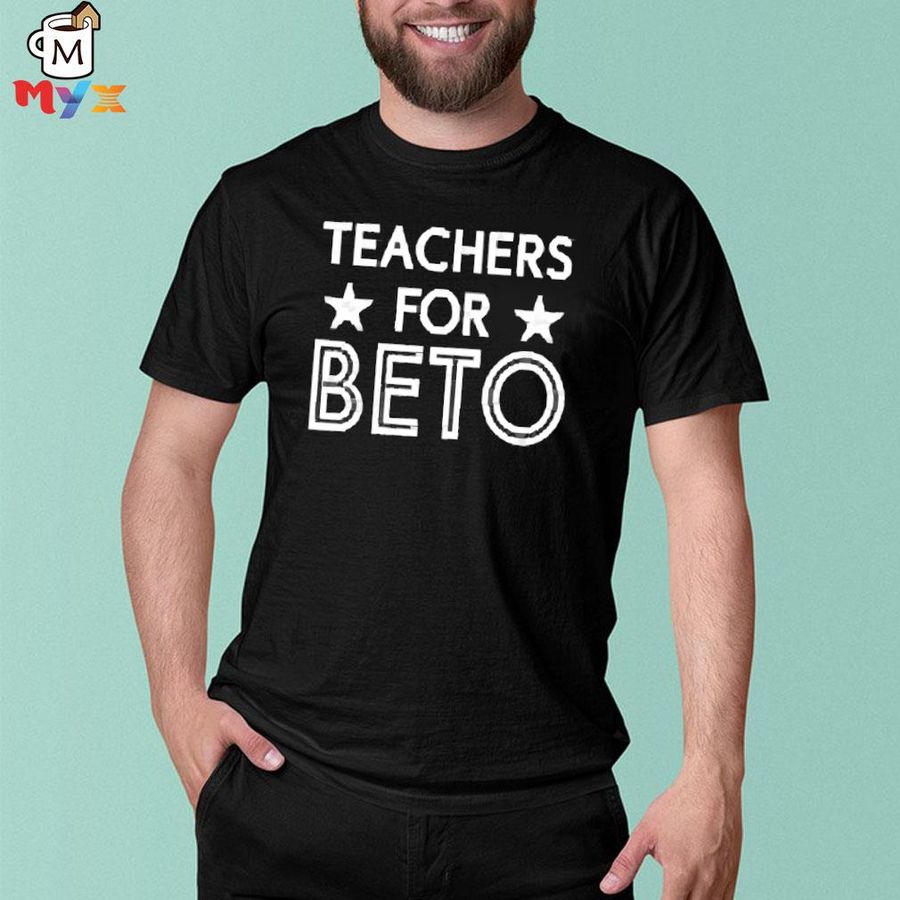 Teachers for beto shirt