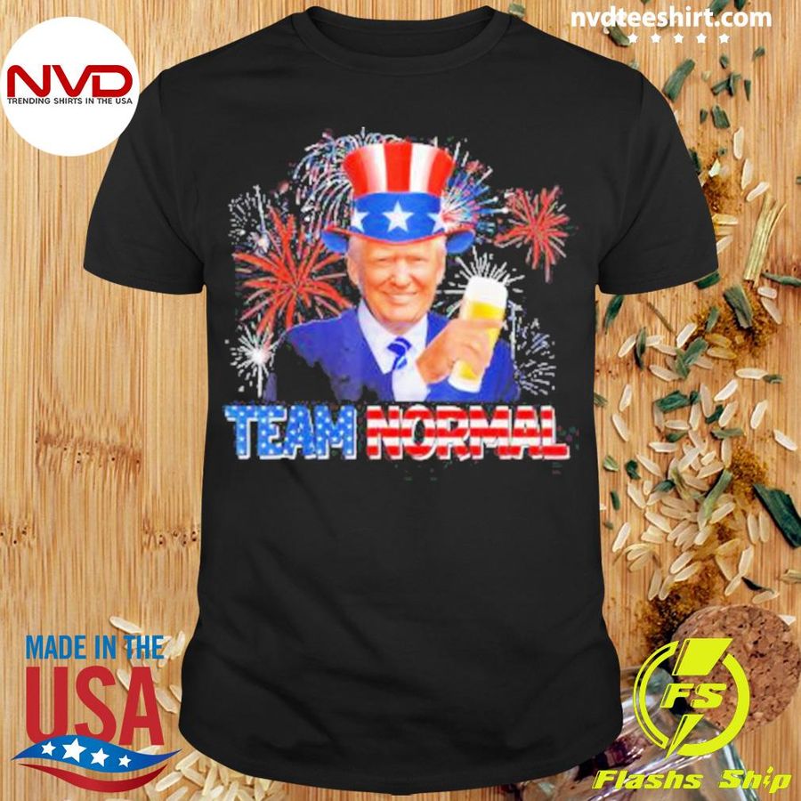 Team Normal 2022 USA America Flag #TEAMNORMAL Pro Trump 2024 Shirt