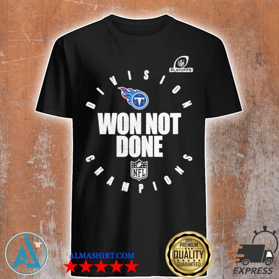 Tennessee titans 2020 afc south division champions won not done shirt