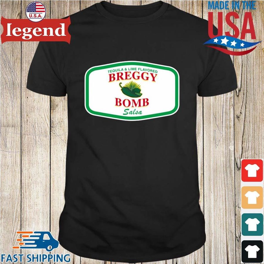 Tequila and lime flavored breggy bomb salsa shirt