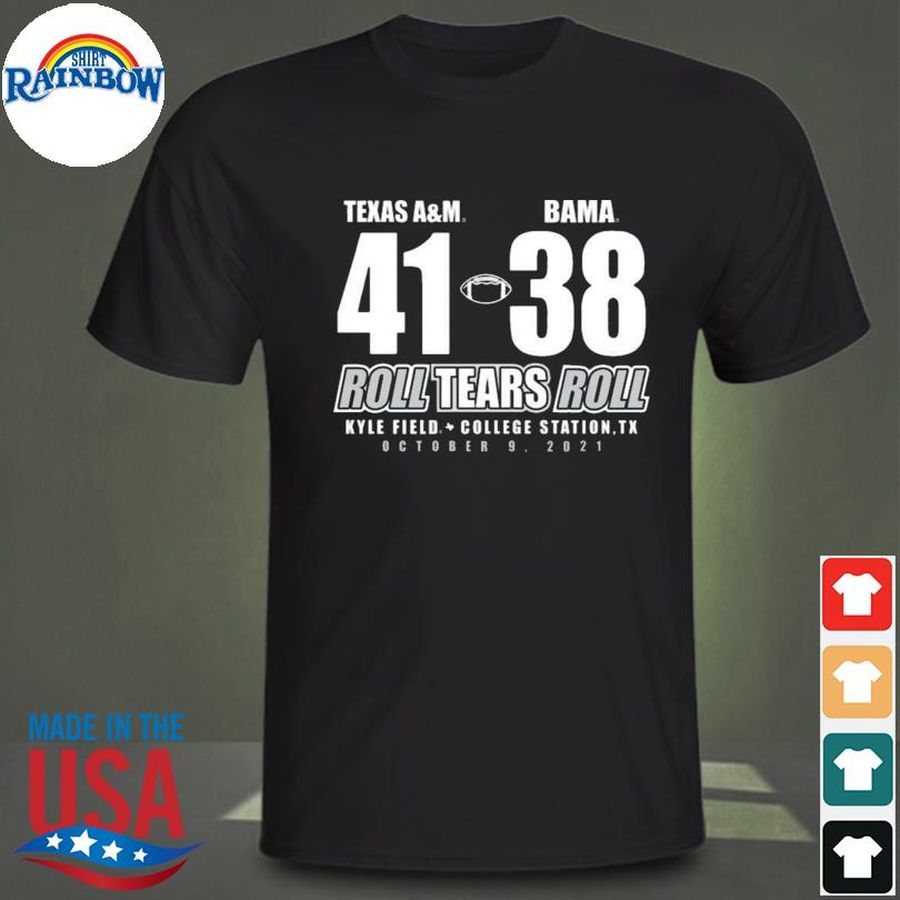 Texas AandM 41 Vs Bama Roll Tears Roll Pocket Shirt