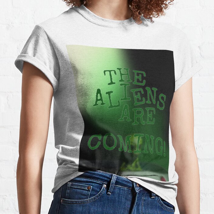 The Aliens Are Coming! Aesthetic Classic T-Shirt