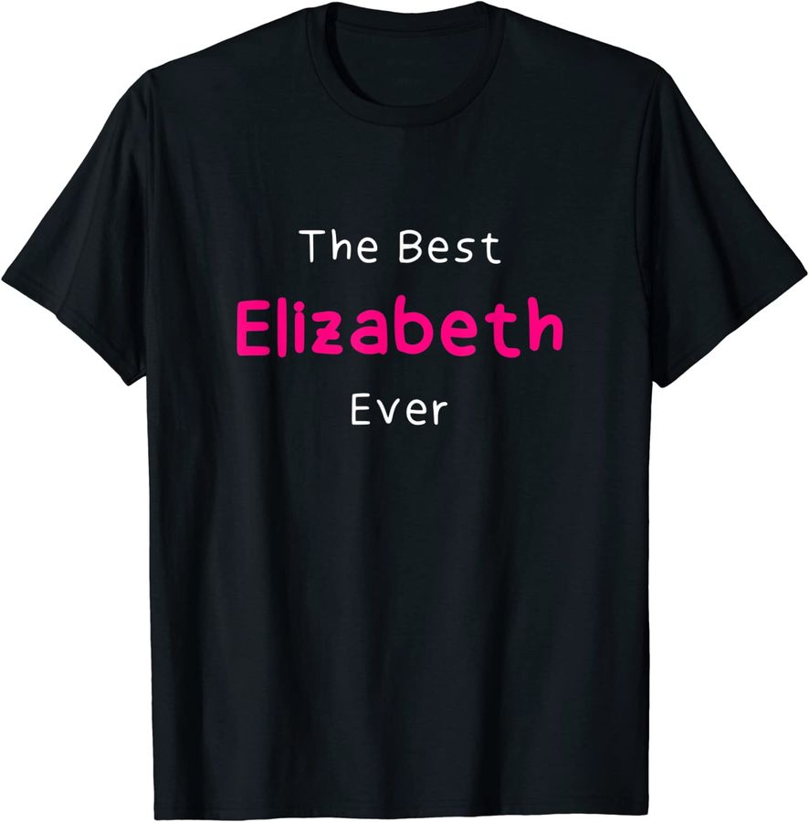 The Best Elizabeth Ever  Quote for Women Named Elizabeth