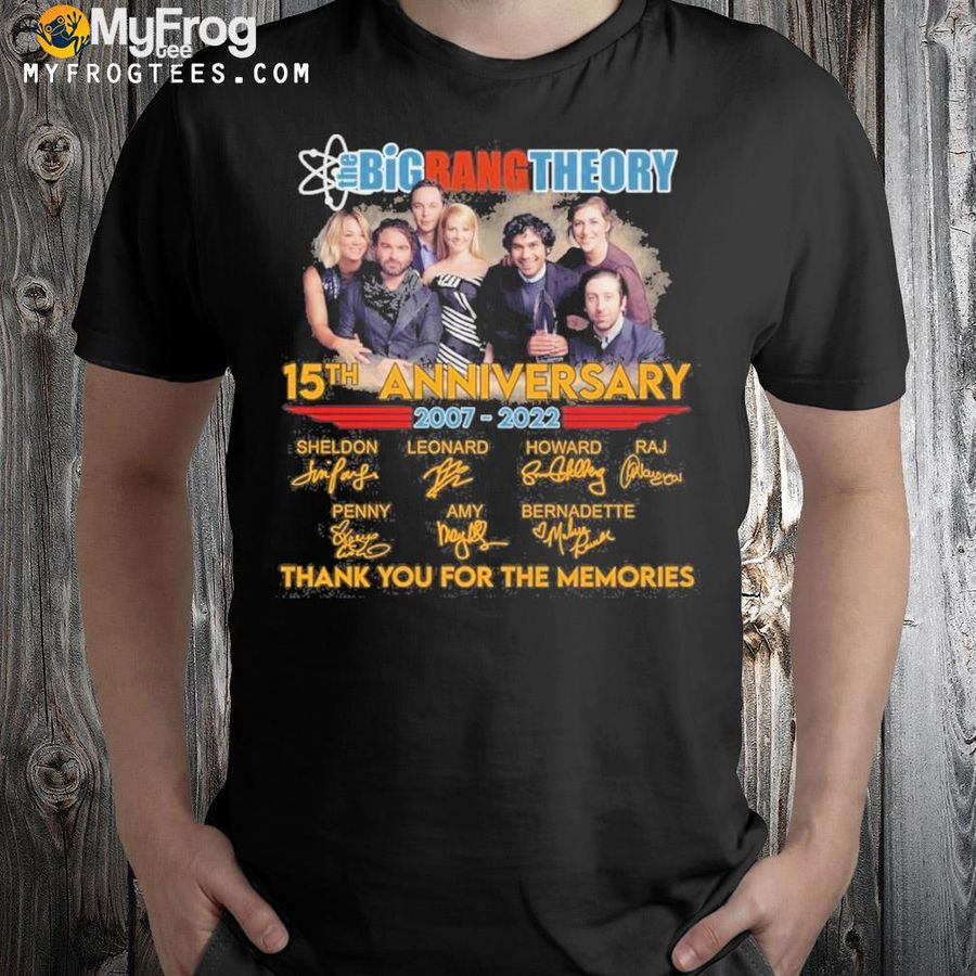 The big band theory 15th anniversary 2007 2022 thank you for the memories shirt