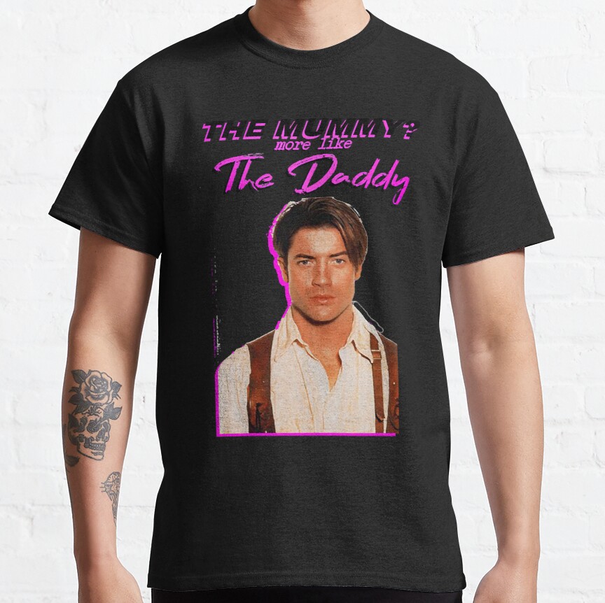 The Mummy More Like the Daddy Brendan-Fraser Classic T-Shirt