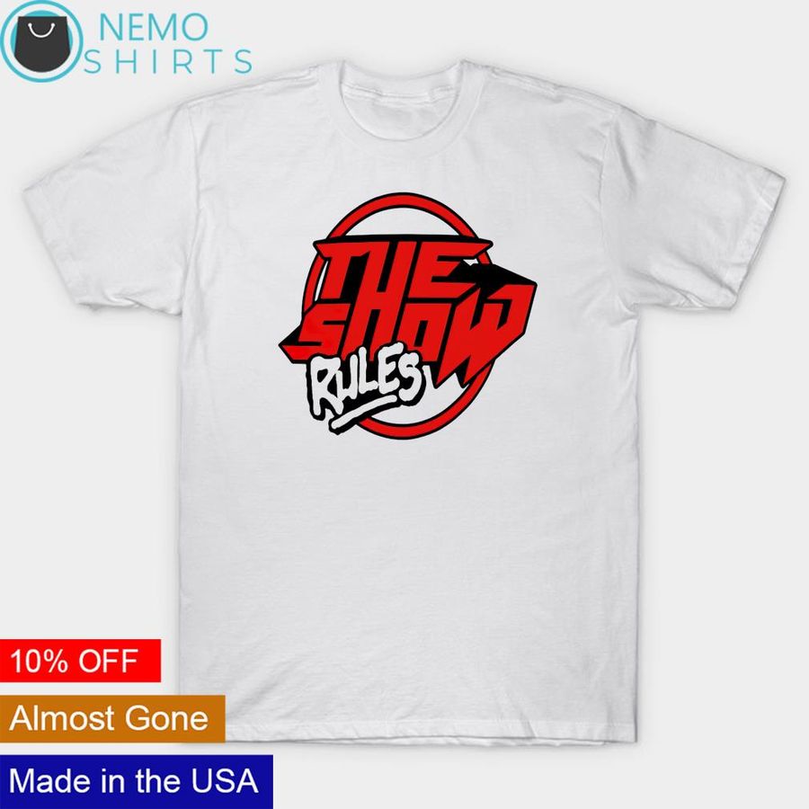 The Show Rules shirt