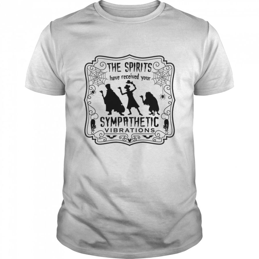 The Spirits Have Received Your Sympathetic Disneyland Halloween Shirts