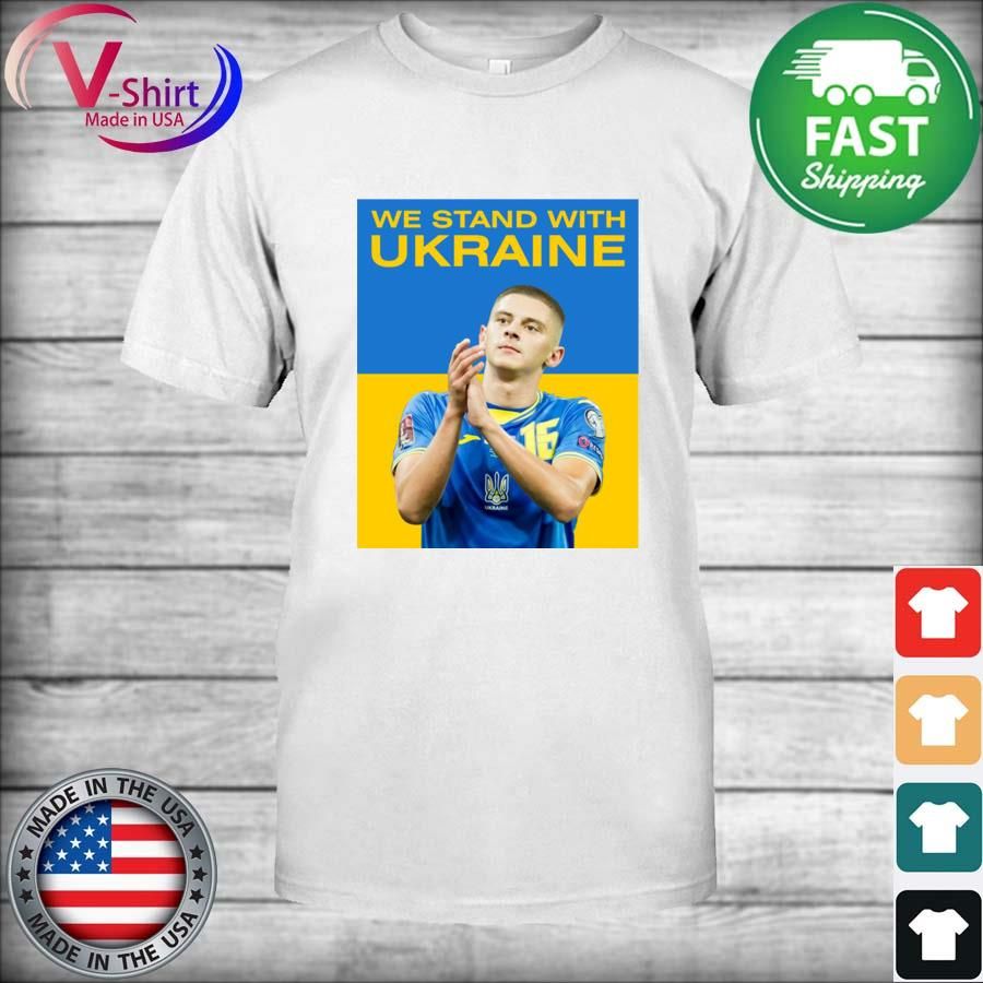 The Vitaliy Mykolenko We Stand With Ukraine 2022 Shirt