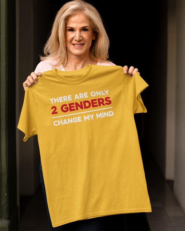 There Are Only 2 Genders Change My Mind Hoodies Steven Crowder