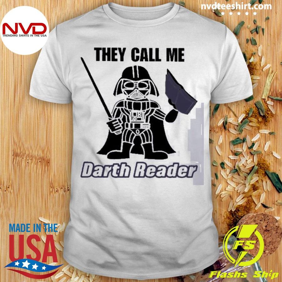 They Call Me Darth Reader Shirt
