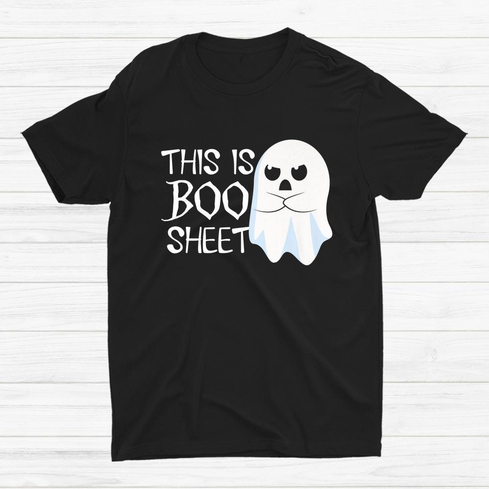 This Is Boo Sheet Bull Shit Halloween Ghost Shirt
