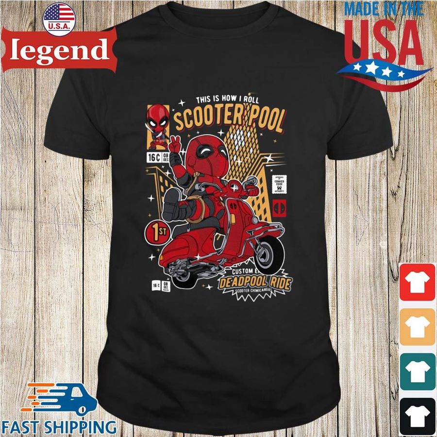 This is how I roll scooter pool custom Deadpool Ride shirt