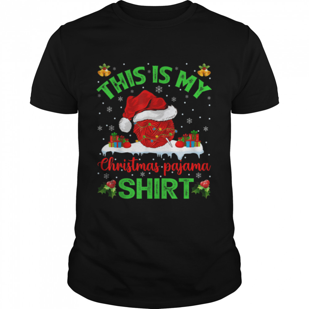 This Is My Christmas Pajama Shirt Funny Knitting Lights Xmas T-Shirt B0BD1P92YJ
