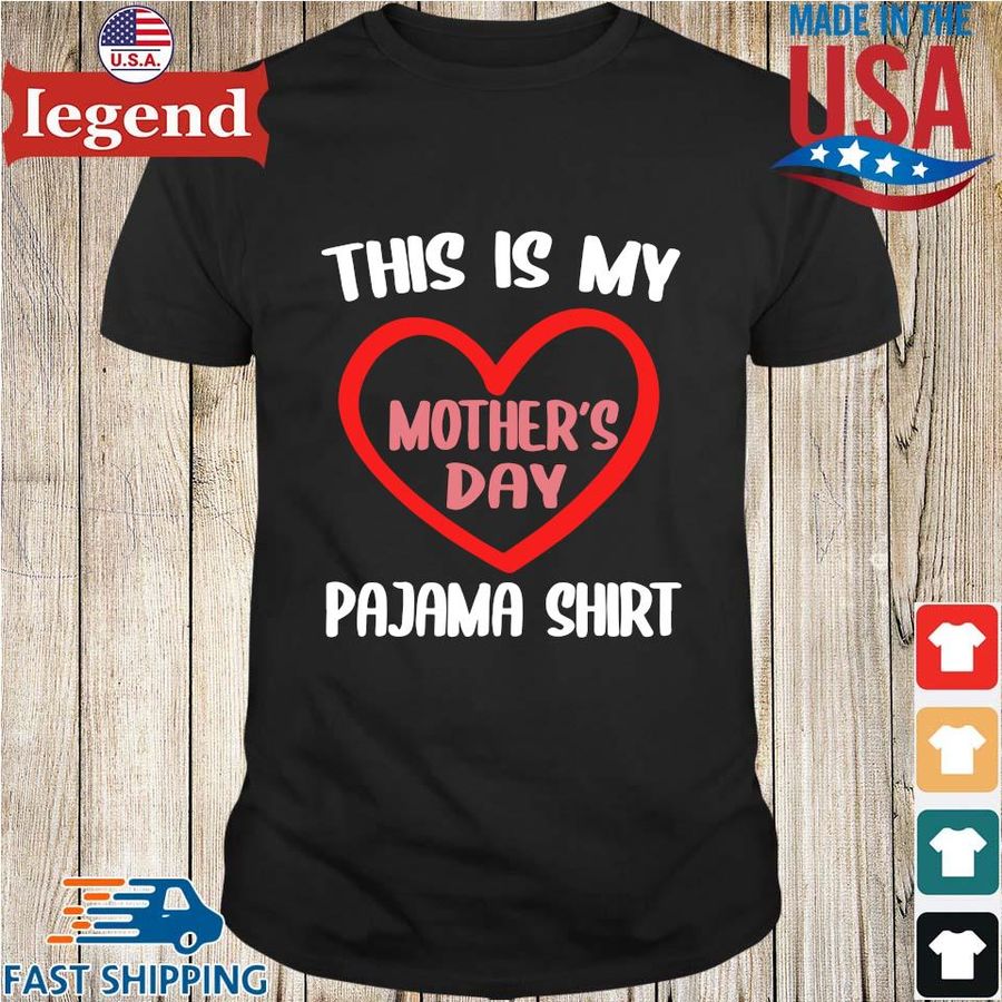 This is my pajama shirt Mother's Day shirt