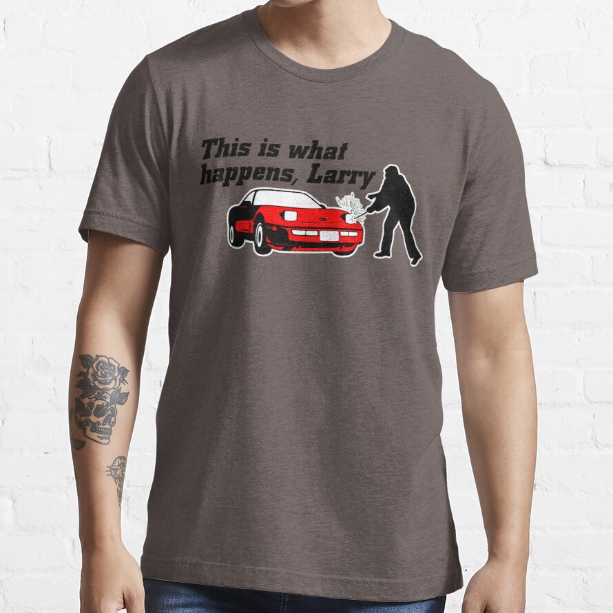 This Is What Happens, Larry Essential T-Shirt