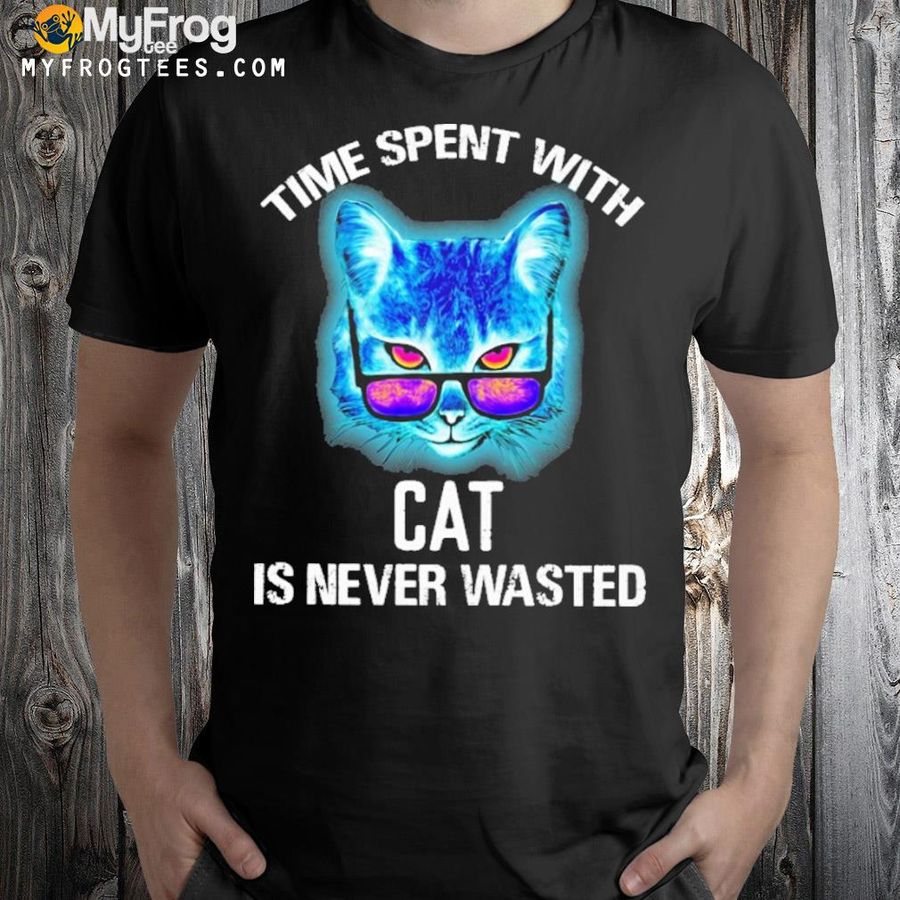 Time spent with cat is never wasted shirt