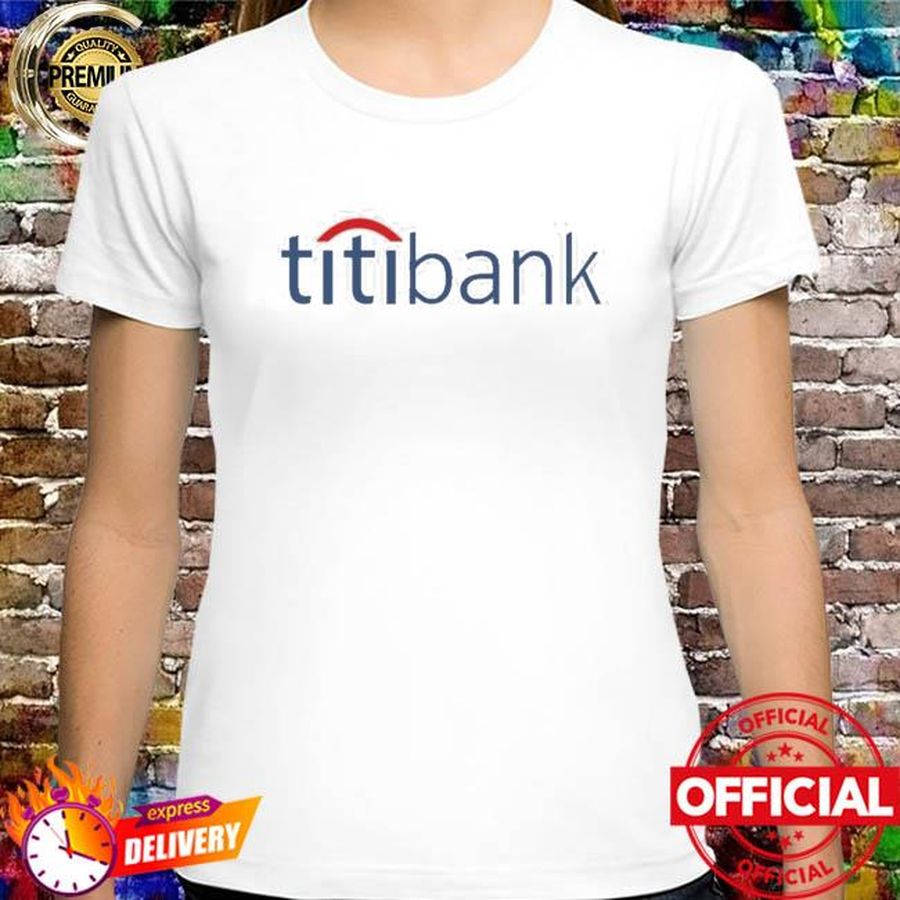 Titibank shirt