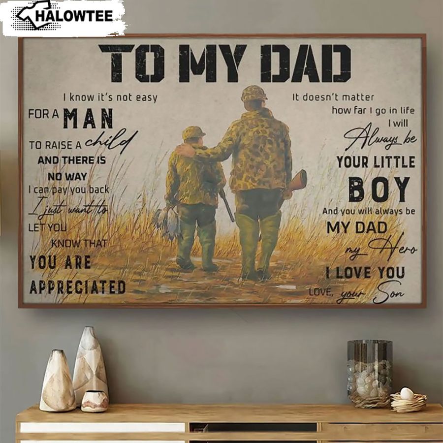 To My Dad Always Be Your Little Boy And You Always Be My Dad, Hunting Partner To Dad Poster Hunting Dad Poster Canvas Wall Decor