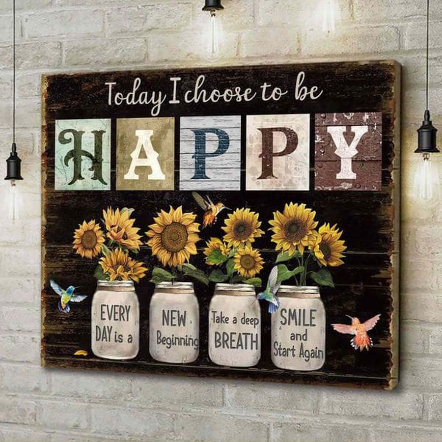 Today I Choose To Be Happy Every Day Is A New Beginning Take A Deep Breath Smile And Start Again Poster