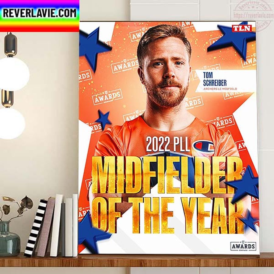 Tom Schreiber Is 2022 PLL Midfielder Of The Year Home Decor Poster Canvas