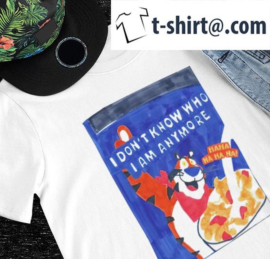 Tony The Tiger Frosted Flakes I don't know who I am anymore art shirt