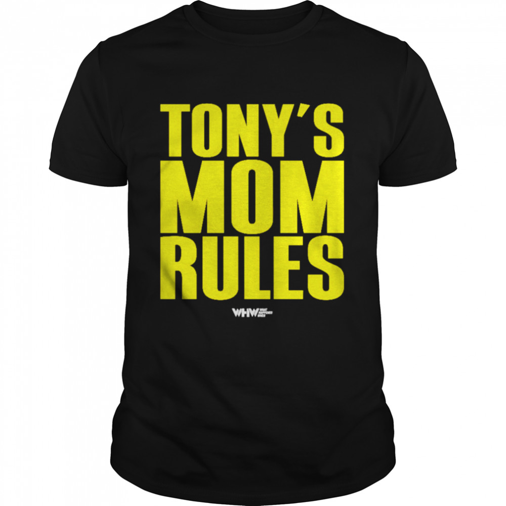 Tony’s Mom Rules shirt