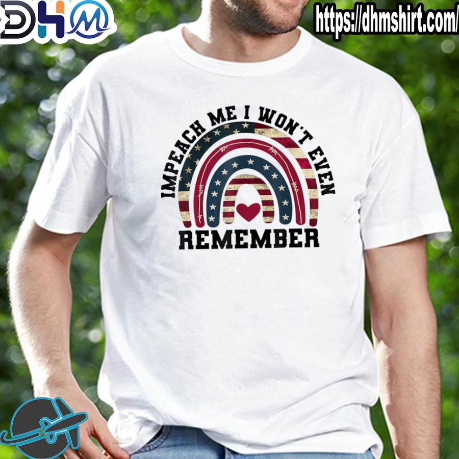 Top impeach me I won't even remember Biden 4th july flag shirt