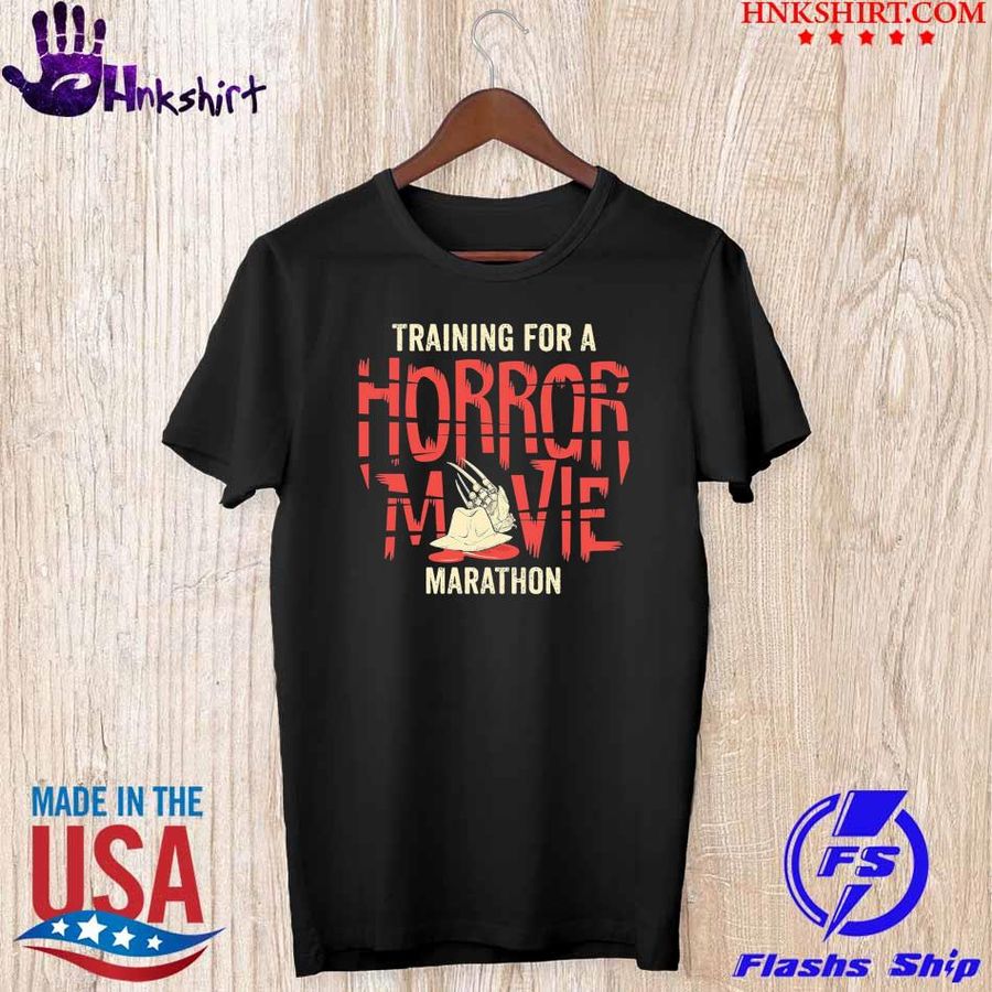 Training for a Horror Movie Marathon shirt