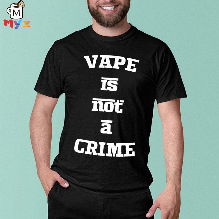 Translatedtees vape is not a crime shirt