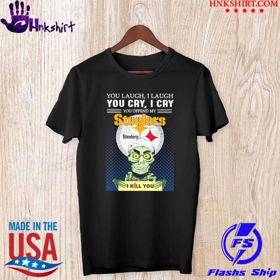 Trending Achmed You laugh I laugh You cry I cry You offend my Pittsburgh  Steelers I kill You shirt