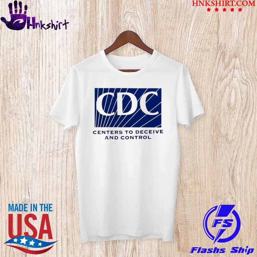 Trending CDC centers to deceive and control shirt
