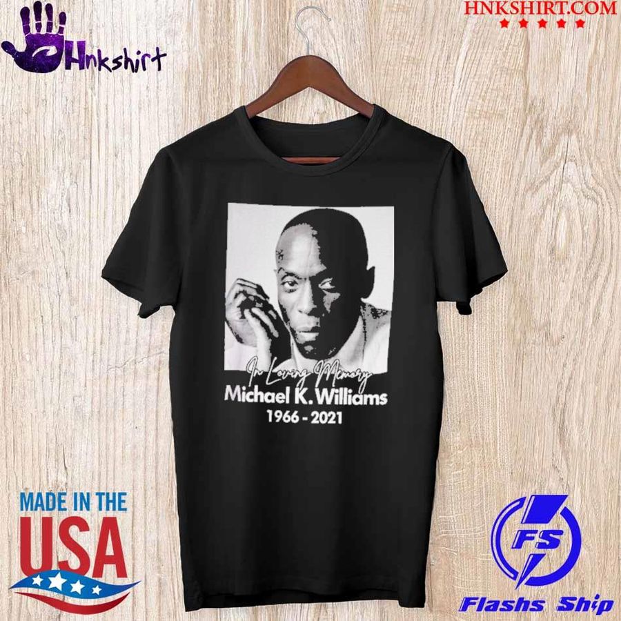 Trending Michael K Williams In Loving Memory 1966 2021 Shirt