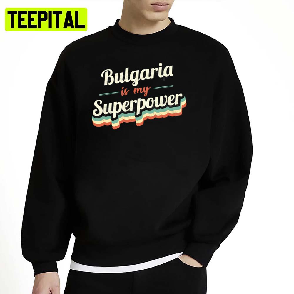 Trending Proud To Be Born In Bulgaria Unisex Sweatshirt