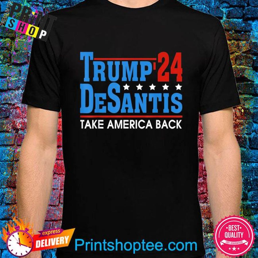 Trump desantis 2024 take america back maga shirt