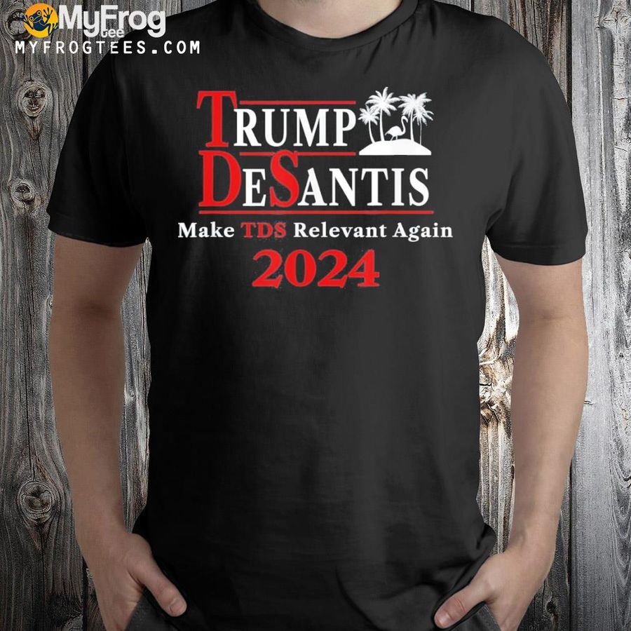 Trump Desantis 2024 Trump Derangement Syndrome Tee Shirt