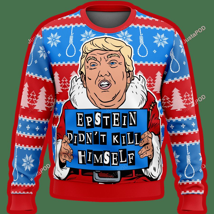 Trump Epstein Didnt Kill Himself Premium Ugly Sweater Ugly Sweater