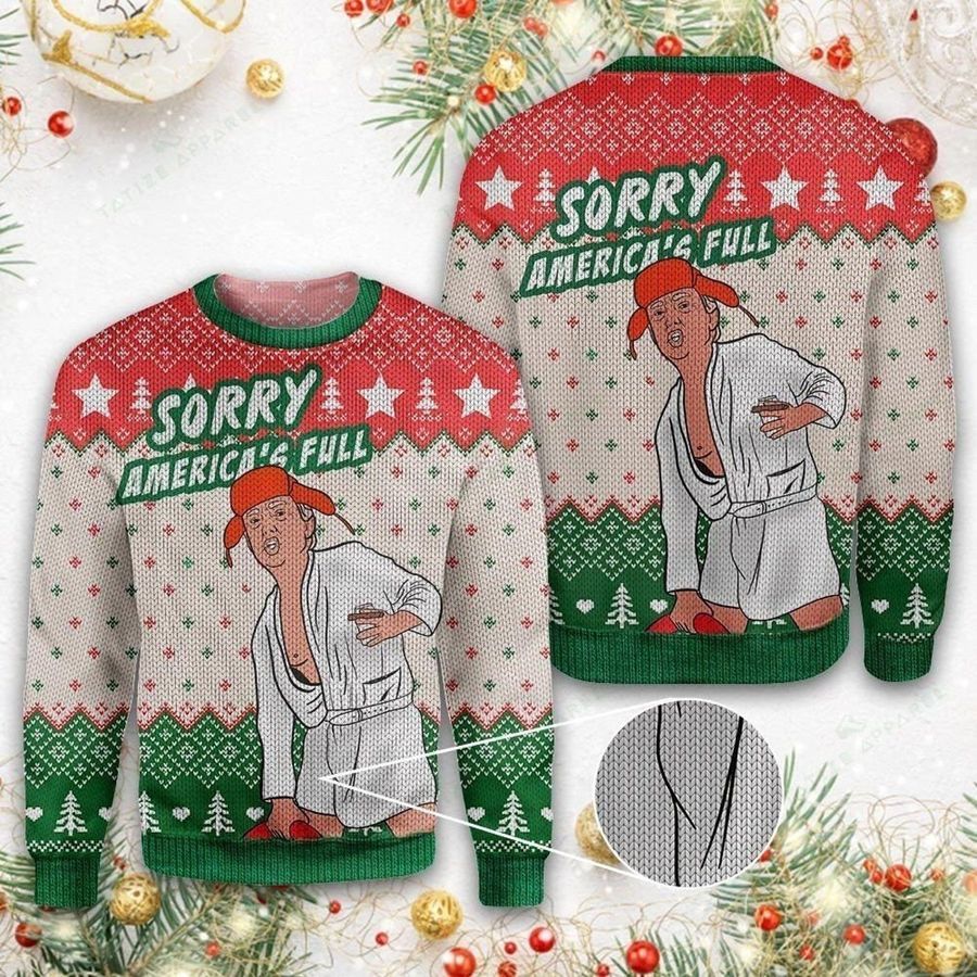 Trump Sorry Mericas Full For Unisex Ugly Christmas Sweater All
