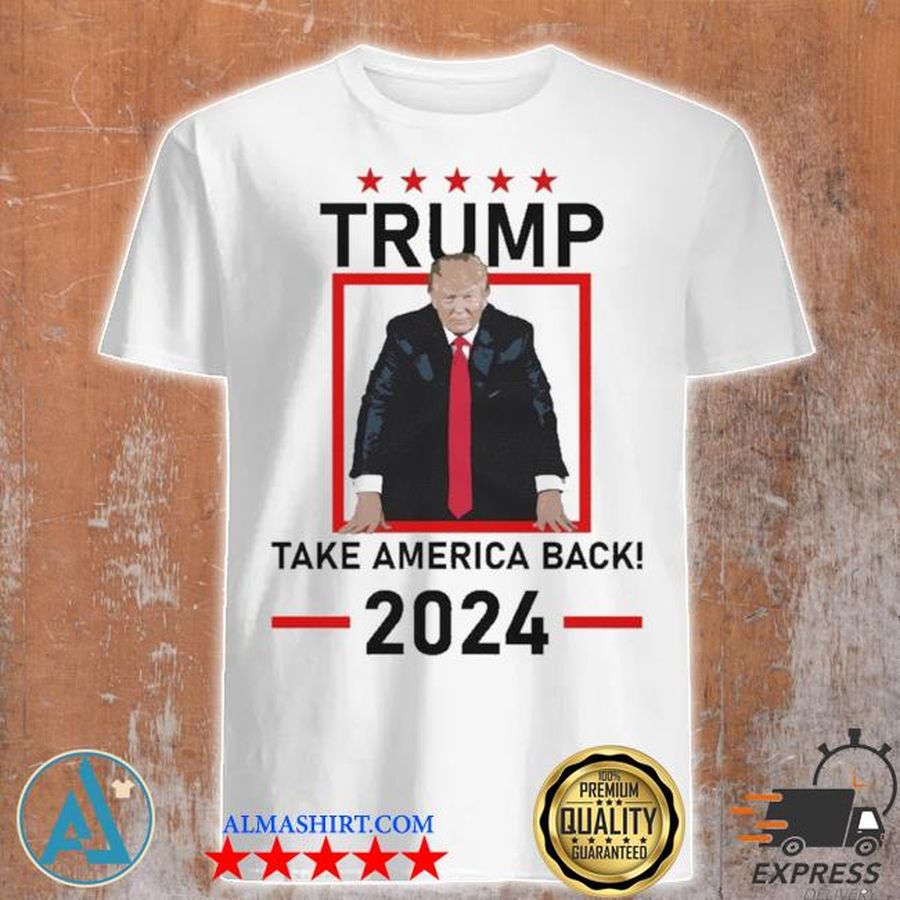 Trump take America back 2024 shirt