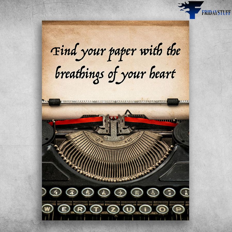 Typewriter Poster, Find Your Paper, With The Breathings Of Your Beart Home Decor Poster Canvas