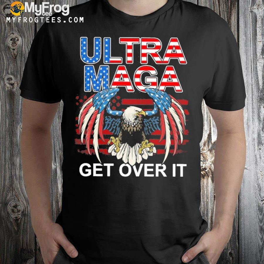 Ultra maga get over it American flag shirt