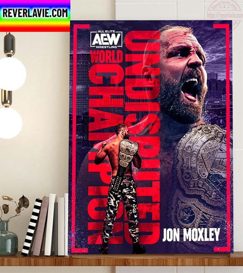 Undisputed AEW World Champion is JonMoxley on AEW Dynamite Home Decor Poster Canvas