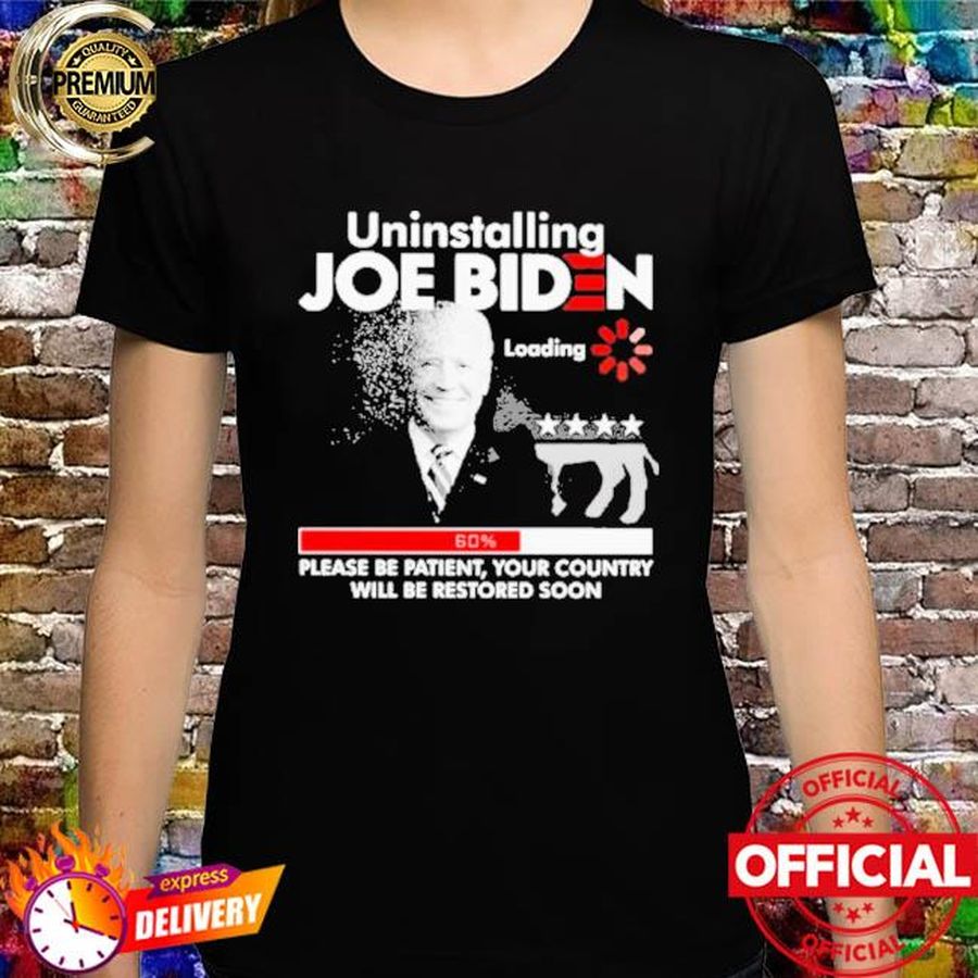 Uninstalling Joe Biden loading FJB shirt