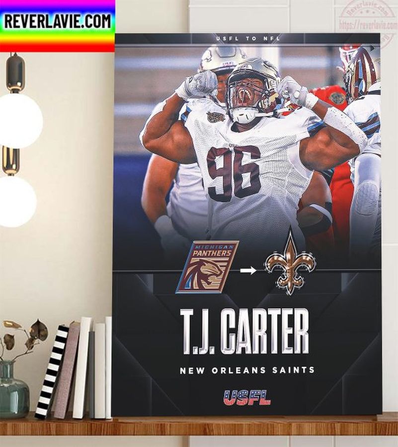 USFL Michigan Panthers DL T J Carter Signed With New Orleans Saints Home Decor Poster Canvas