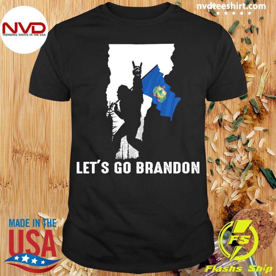 Vermont America Bigfoot Let's Go Brandon Shirt