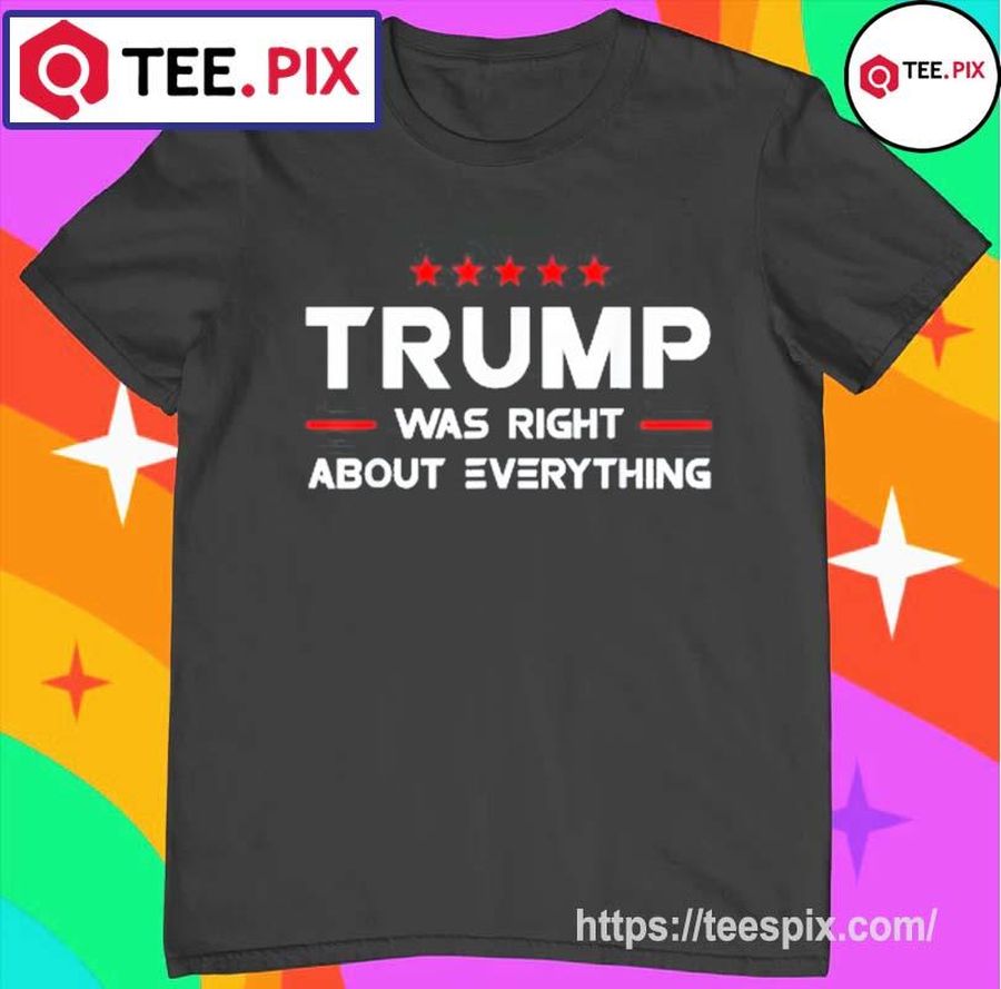 Vintage USA American Flag Trump Was Right About Everything Shirt