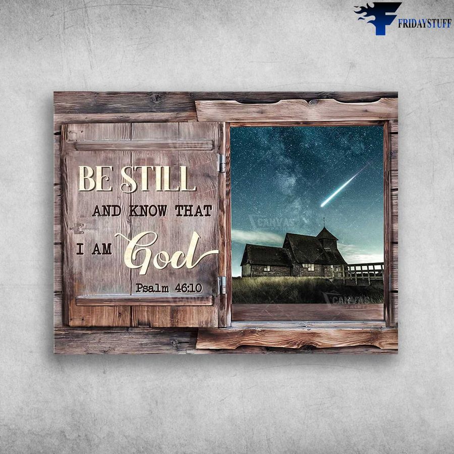 Wall Poster – Be Still And Know That, I Am God Home Decor Poster Canvas