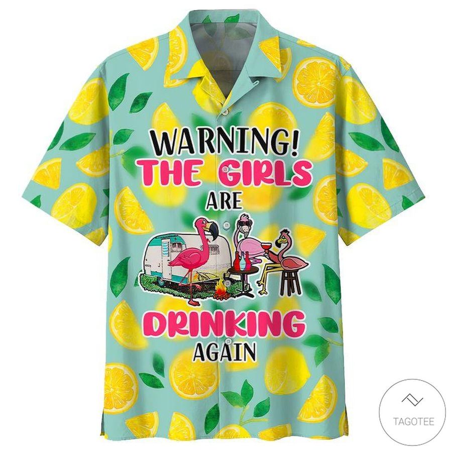 Warning The Girls Are Drinking Again Flamingo Hawaiian Shirt