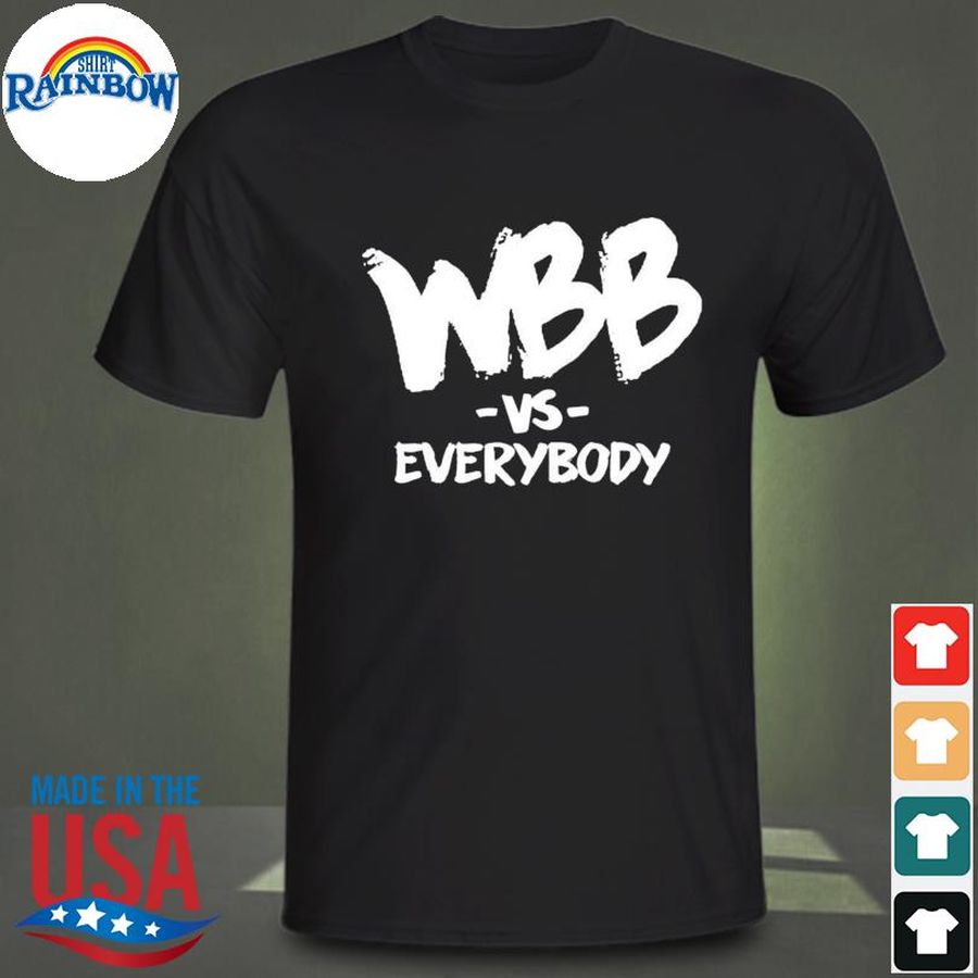 Wbb vs everybody shirt
